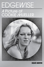 Load image into Gallery viewer, Edgewise: A Picture of Cookie Mueller