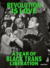 Load image into Gallery viewer, Revolution Is Love - A Year of Black Trans Liberation