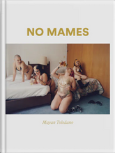 Load image into Gallery viewer, Mayan Toledano: No Mames