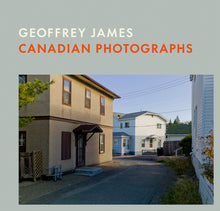 Load image into Gallery viewer, Geoffrey James: Canadian Photographs