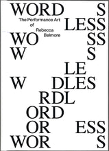 Load image into Gallery viewer, Wordless - The Performance Art of Rebecca Belmore