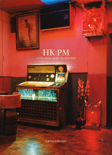 Load image into Gallery viewer, Greg Girard - HK : PM - Hong Kong Night Life 1974-1989