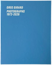 Load image into Gallery viewer, Greg Girard: Photographs 1972–2026 Special Edition
