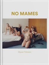 Load image into Gallery viewer, Mayan Toledano: No Mames
