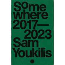 Load image into Gallery viewer, Sam Youkilis: Somewhere 2017-2023
