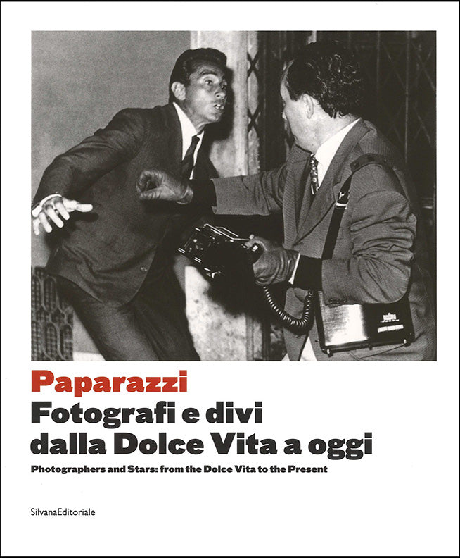 Paparazzi - Photographers and Stars: from Dolce Vita to the Present