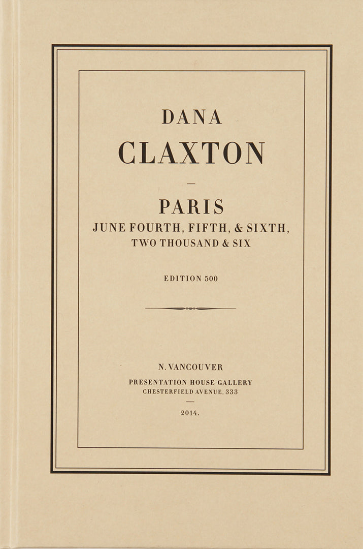 DANA CLAXTON - Paris June Fourth, Fifth, & Sixth, Two Thousand & Six