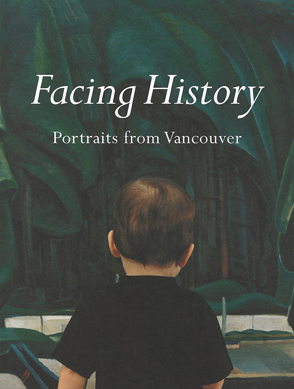 Facing History: Portraits from Vancouver
