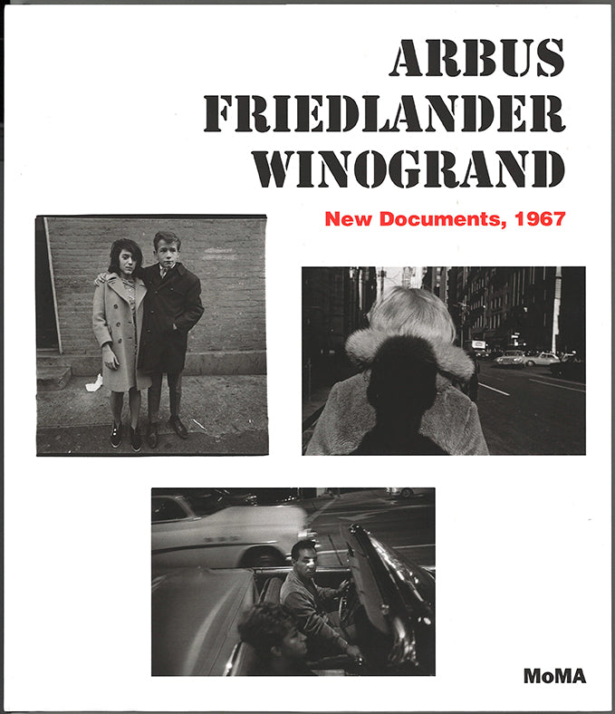 Arbus, Friedlander, Winogrand - New Documents 1967
