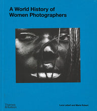 Load image into Gallery viewer, A World History of Women Photographers
