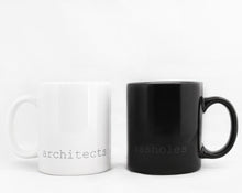 Load image into Gallery viewer, Architects are Assholes Mug
