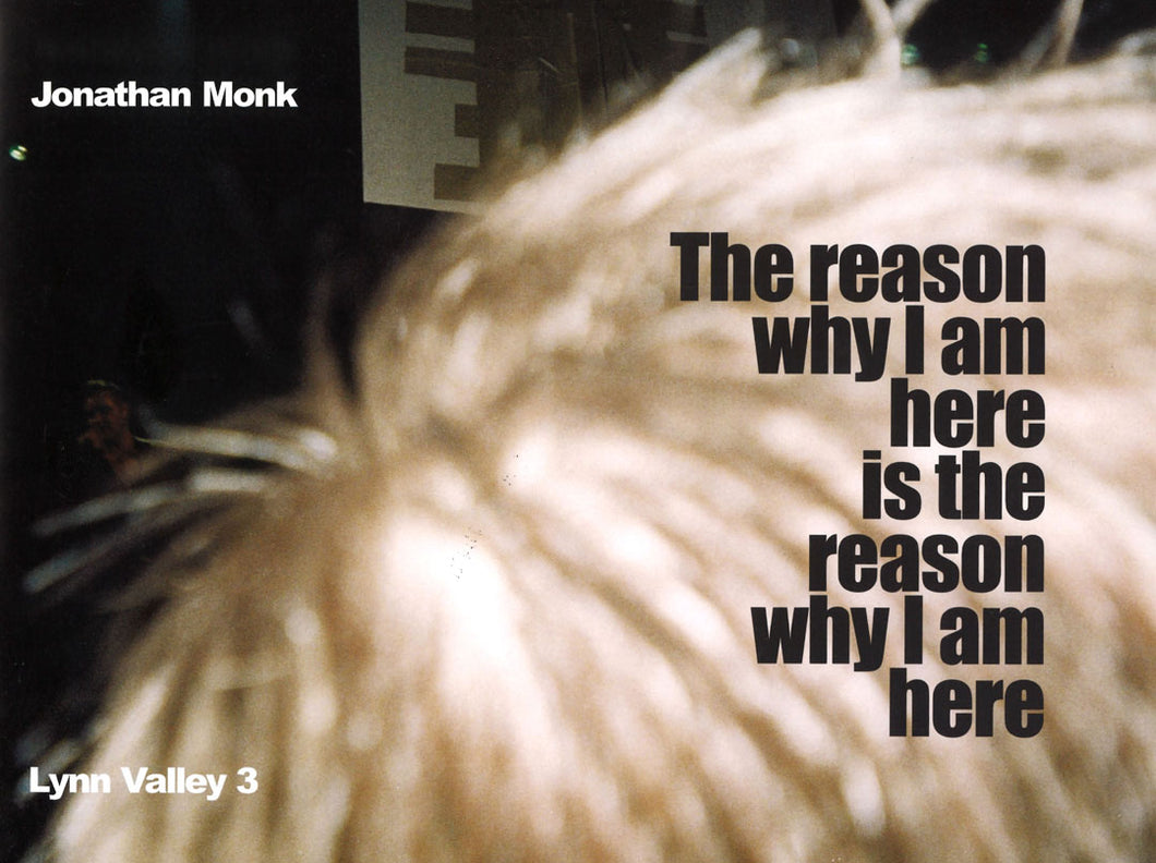 JONATHAN MONK - THE REASON WHY I'M HERE IS THE REASON WHY I'M HERE - Lynn Valley 3