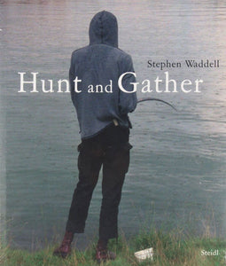 Stephen Waddell - Hunt and Gather